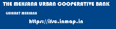 THE MEHSANA URBAN COOPERATIVE BANK  GUJARAT MEHSANA    ifsc code